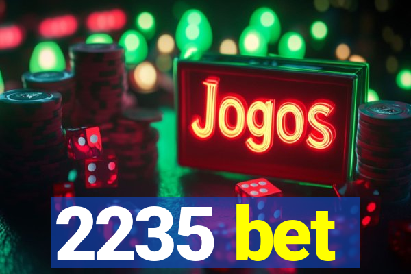 2235 bet